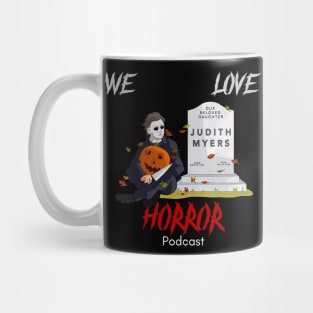 We Love Horror Podcast Michael Myers Design Mug